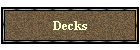 Decks