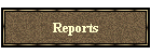 Reports